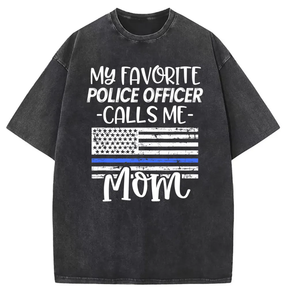 

My Favorite Police Officer Calls Me Mom T Shirt Men Summer Long Sleeve Geek Sweatshirts New Arrival Shirt Brand Shirt