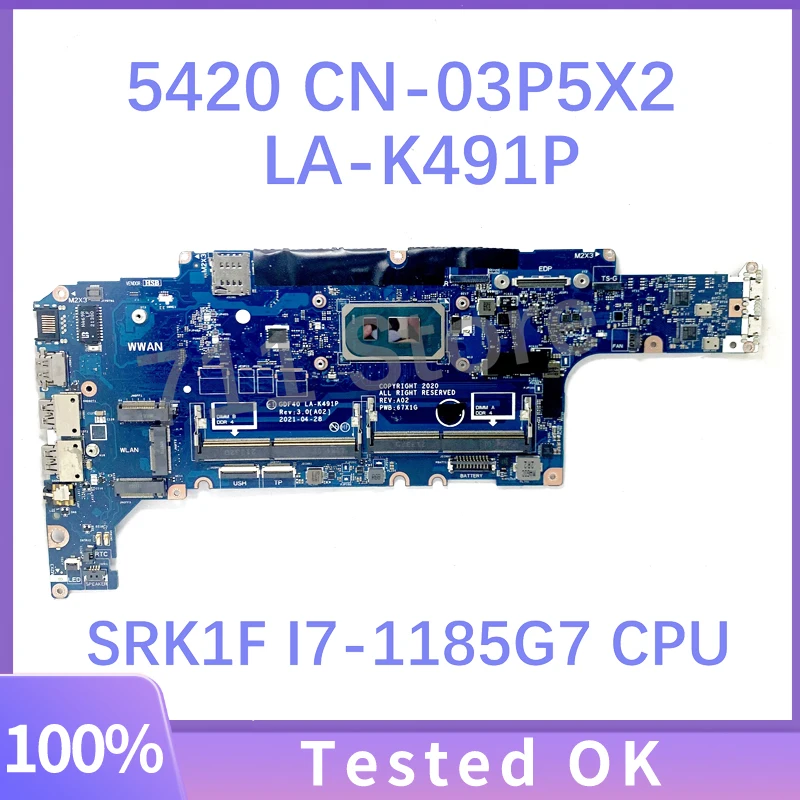 

CN-03P5X2 03P5X2 3P5X2 GDF40 LA-K491P материнская плата для ноутбука DELL Latitude 5420 материнская плата с SRK1F I7-1185G 7 CPU 100% протестирована ОК