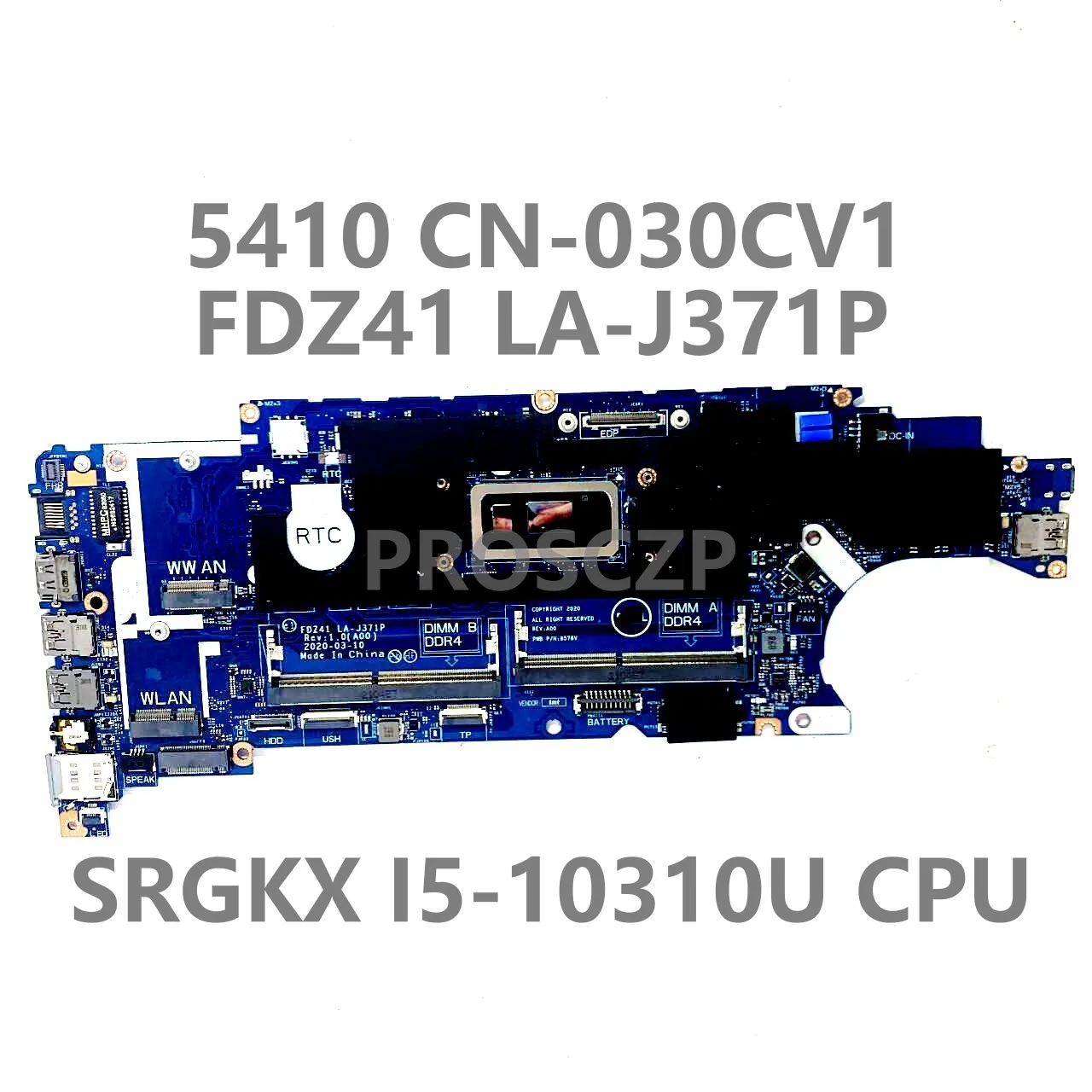 

For Dell Latitude 5410 Laptop Motherboard CN-030CV1 030CV1 30CV1 Mainboard FDZ41 LA-J371P W/SRGKX I5-10310U CPU 100% Tested Good