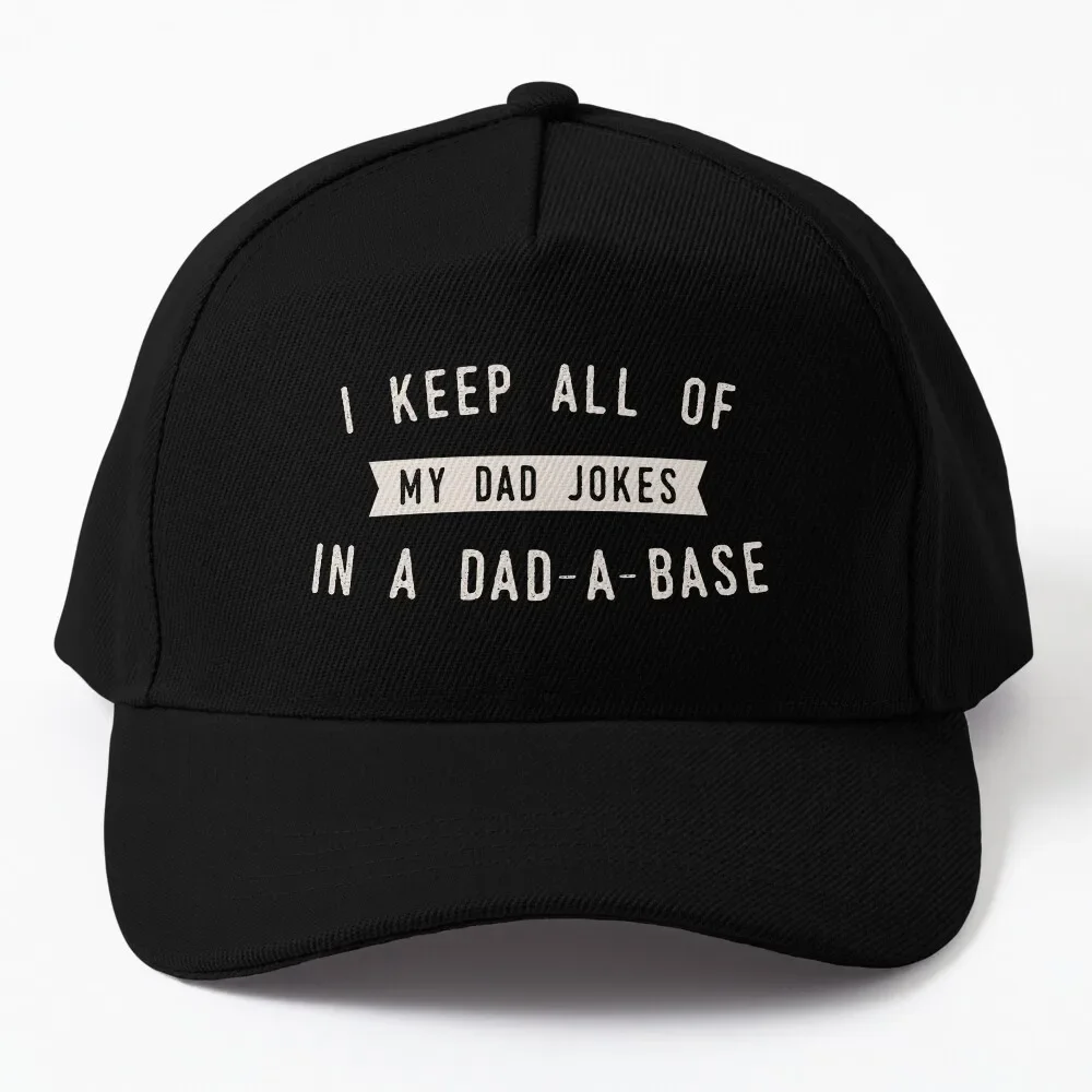 

I Keep All of my Jokes in a Dad-a-base - Funny Fathers Day Dad Joke Baseball Cap Ball Cap Hat Man For The Sun For Men Women's