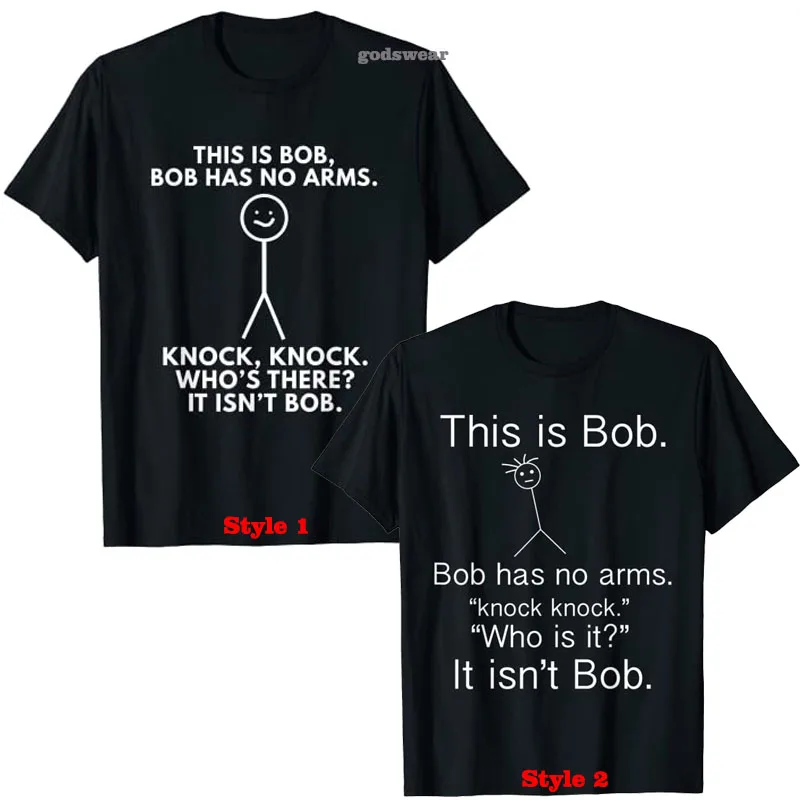 

This Is Bob. Bob Has No Arms T-Shirt Sarcastic Novelty Gifts Knock Joke Funny Tee Shirts Men Women Graphic Short Sleeve Tops