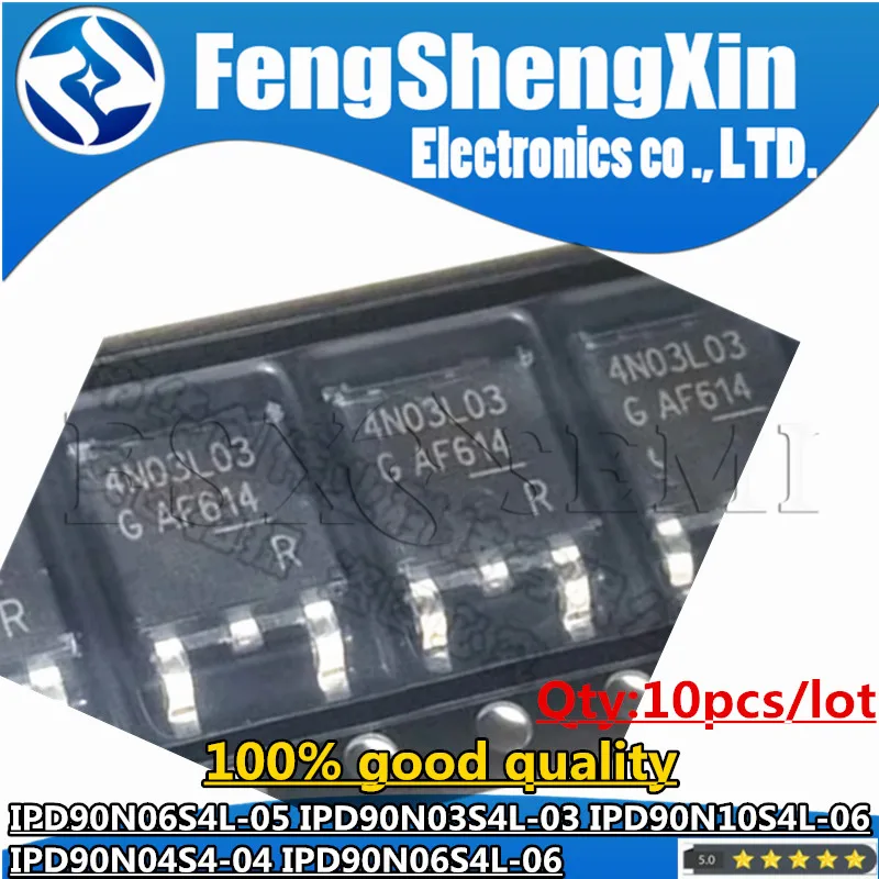 10pcs IPD90N06S4L-05 4N06L05 IPD90N03S4L-03 4N03L03 IPD90N10S4L-06 4N10L06 IPD90N04S4-04 4N0404 IPD90N06S4L-06 4N06L06 TO-252