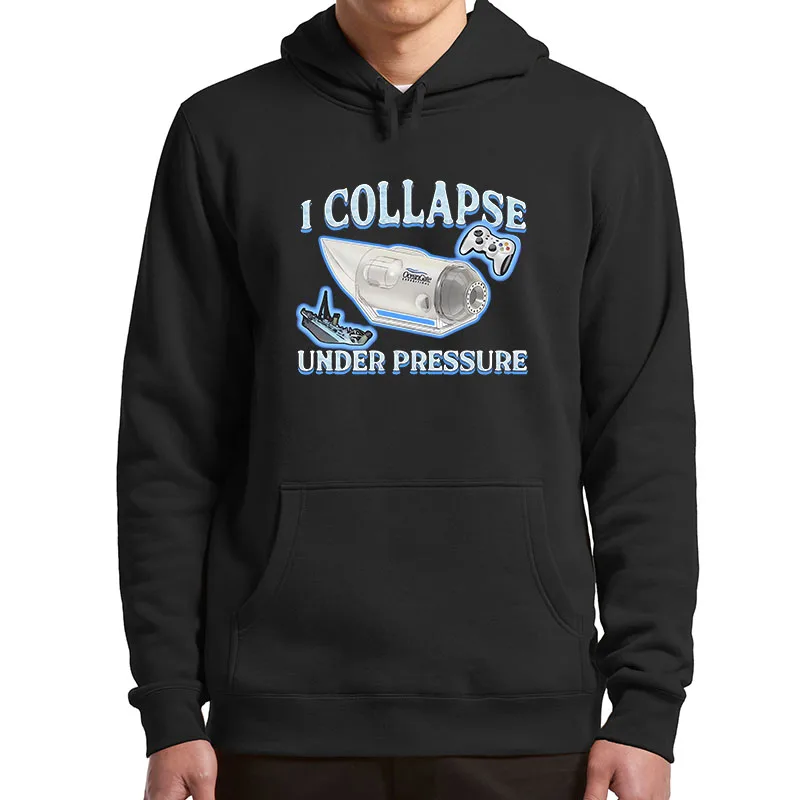 I Collapse Under Pressure Hoodies Harajuku Meme Y2k Graphic Hooded Sweatshirt Casual Soft Unisex Pullovers