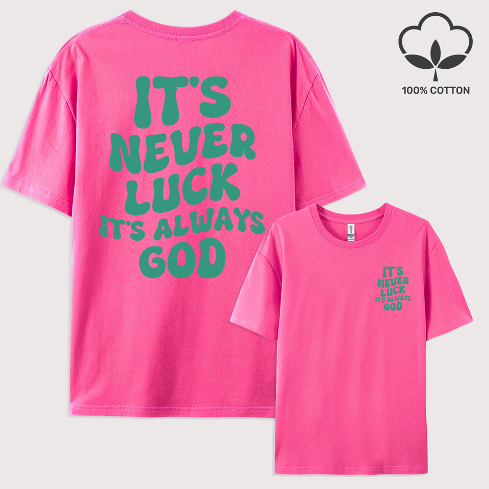 It'S Never Luck It'S Always God Prints Men T Shirt Cotton Crewneck T-Shirts Summer Breathable Clothes All-Match Man Sportswear