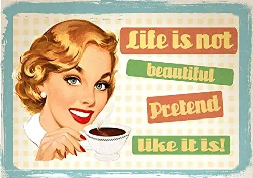 

Life is Not Beautiful Metal Tin Signs Wall Art Plaque Garden House Signs 8"X 12"
