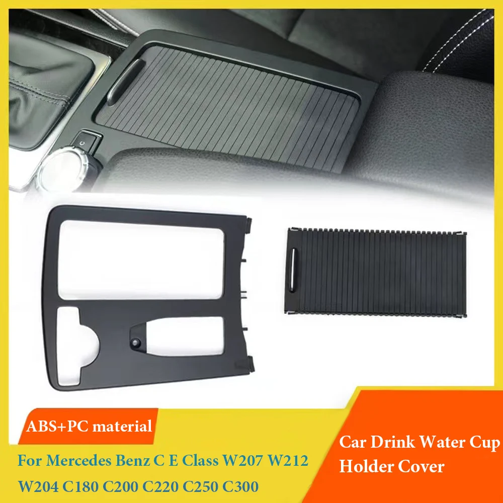

Central Armrest Drink Cup Holder Shutter Outer Frame Panel For Mercedes For Benz W204 C C180 C200 C220 E W207 W212 E260 E300