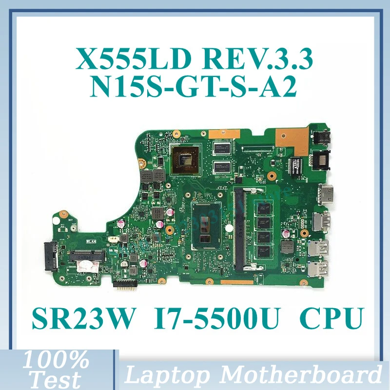 

X555LD REV.3.3 With SR23W I7-5500U CPU Mainboard N15S-GT-S-A2 For ASUS X555LD Laptop Motherboard 100% Full Tested Working Well