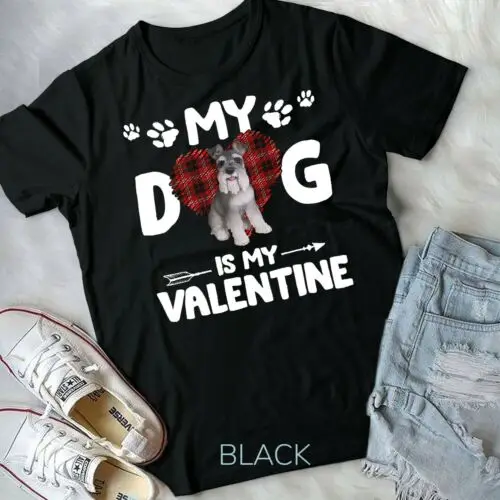 

My Dog Is My Valentine Schnauzer T-Shirt Unisex T-shirt