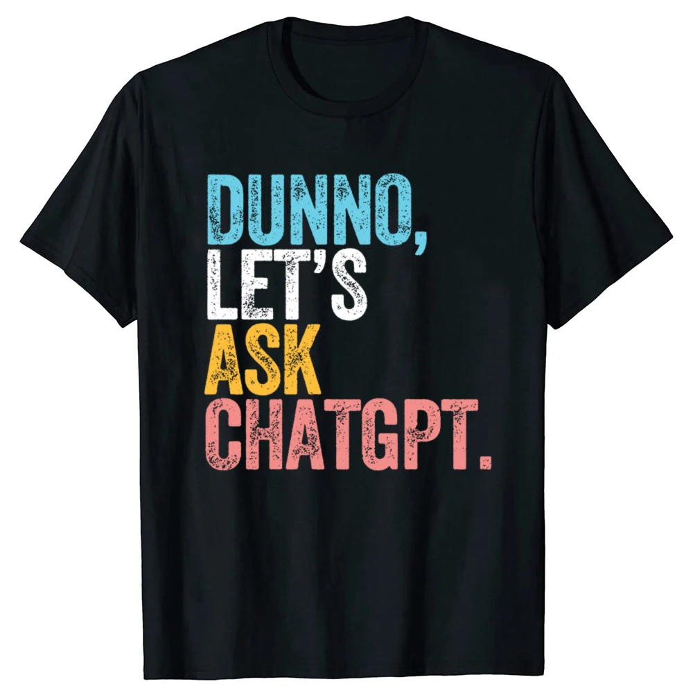 CHATGPT Let's Ask CHAT GPT AI Language Lustiges T-Shirt Lustige Geschenke AI Individuell bedruckte Grafik-T-Shirts Unisex-Sommer-Tops