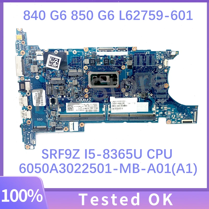 

L62759-601 L62759-501 L62759-001 6050A3022501-MB-A01(A1) For HP 840 G6 850 G6 Laptop Motherboard W/ SRF9Z I5-8365U CPU 100%Test