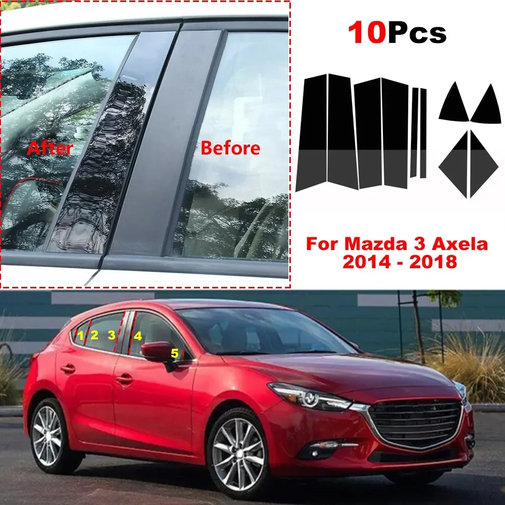 

10Pcs Car Pillar Posts Door Window Trim Decal Cover for Mazda 3 Axela 2014 2015 2016 2017 2018 Exterior Parts BC Column Sticker