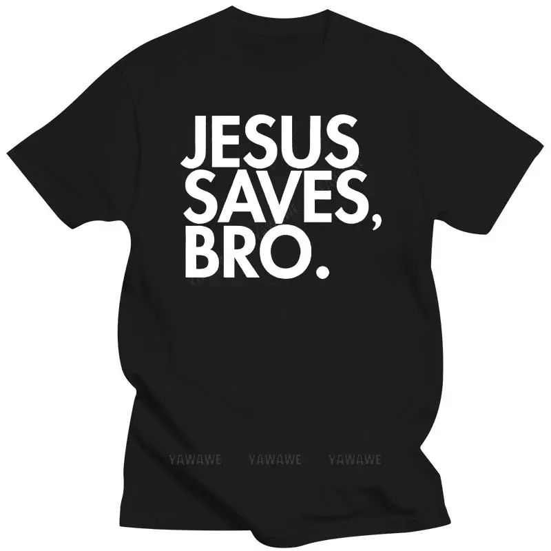 

Mens Jesus Saves Bro Short Sleeve New Summer Fashion Arrive O-Neck of Men Design Your Own T Shirts Letter printing T-SHIRT