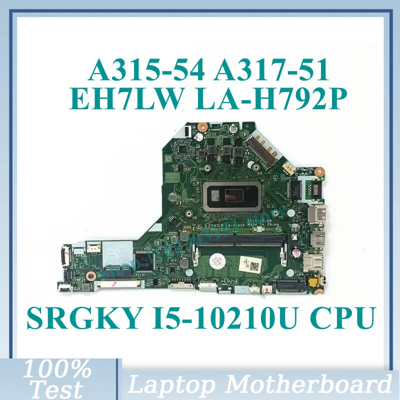 

EH7LW LA-H792P With SRGKY I5-10210U CPU Mainboard For Acer A315-54 A317-51 Laptop Motherboard 100% Full Tested Working Well