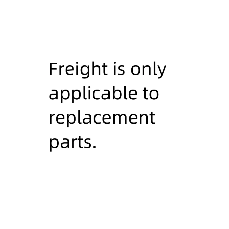 Freight is only applicable to replacement parts.