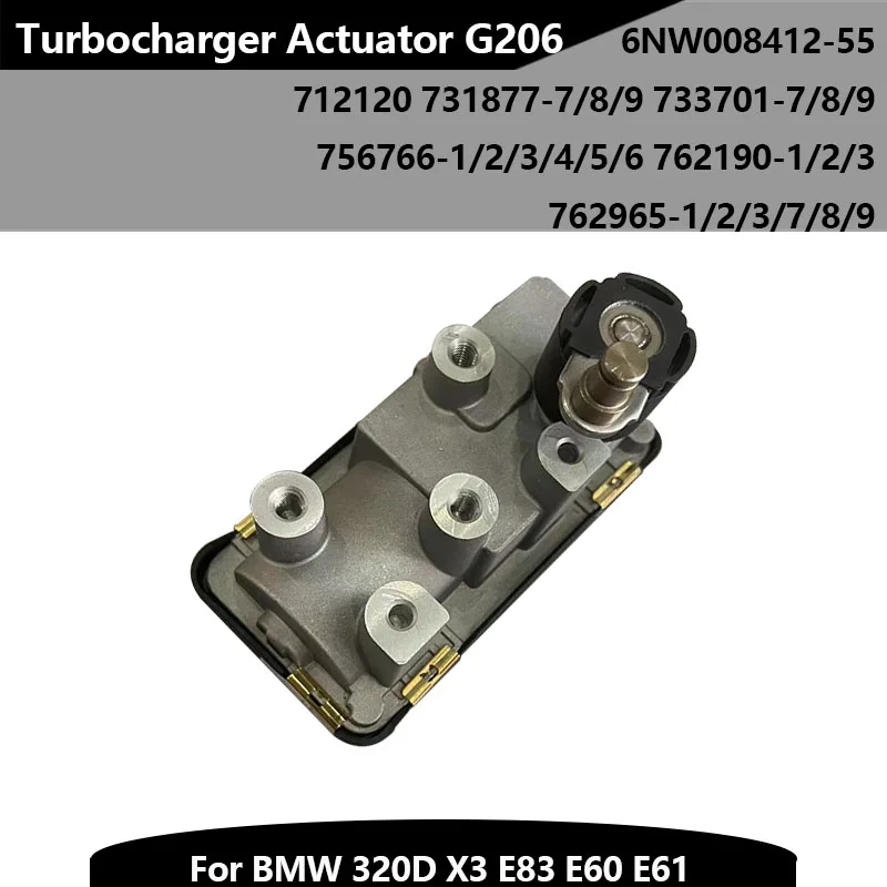 

New G-206 Tur-bo Electronic Actuator 6NW008412-55 712120 for BMW 320D 2.0L X3 2.0D E83 E83N 520D E60 E61 E60N E61N 731877-7/8/9