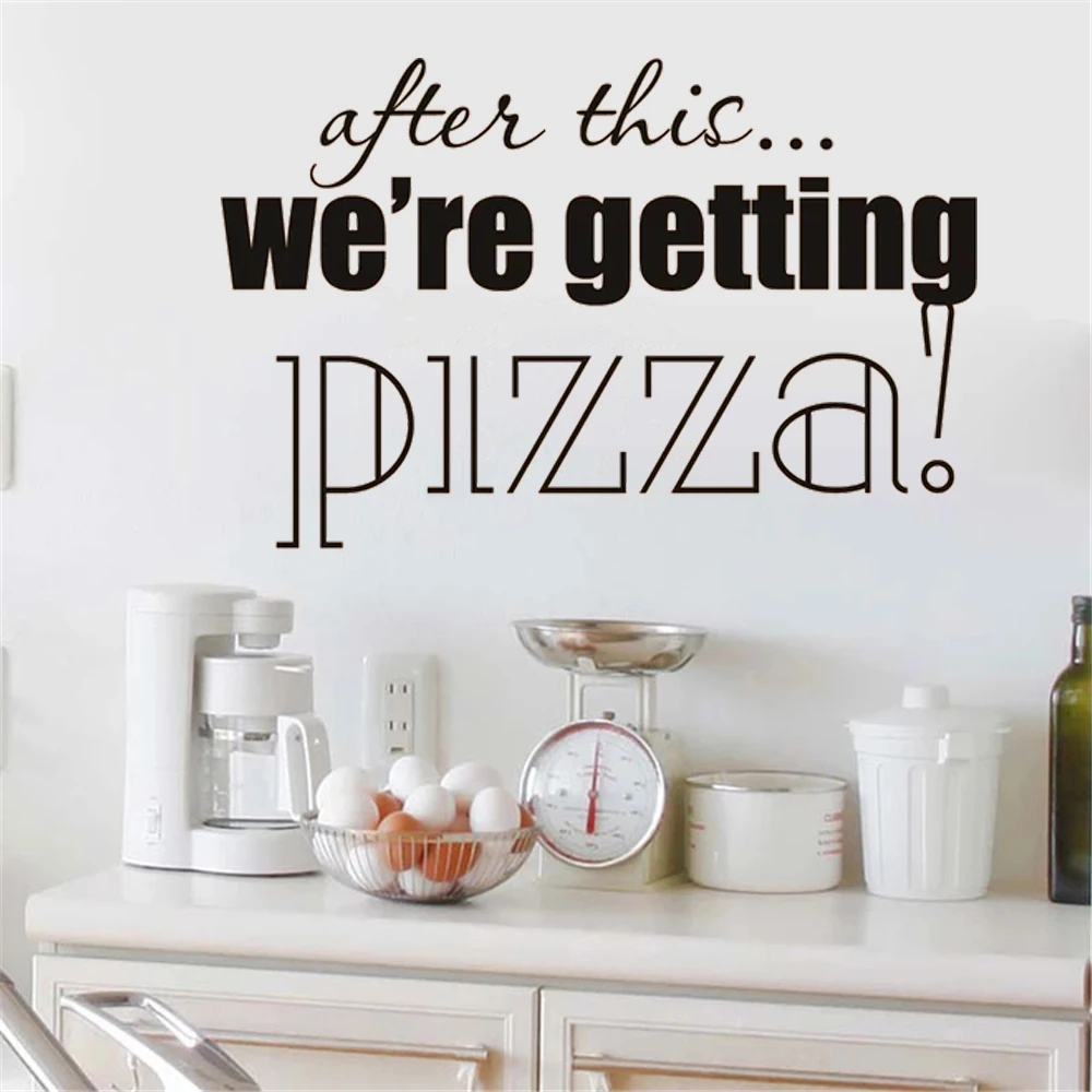 

Aftes This We're Getting Pizza Quotes Wall Stickers Vinyl Decals For Funny Pizza Shop Kitchen Decor Murals Wallpaper HJ1676