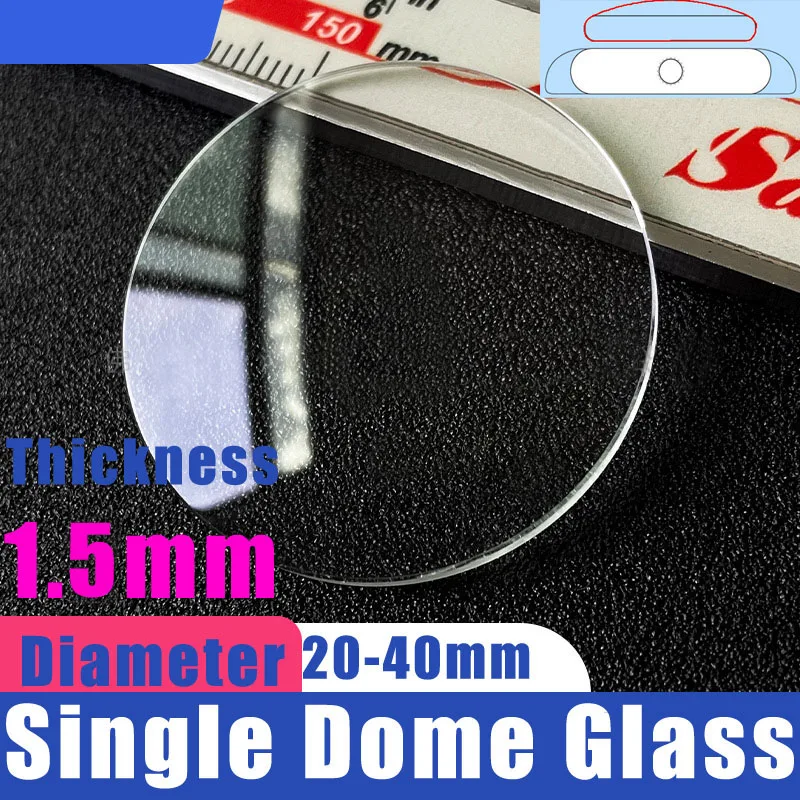 

Watch Glass Mineral Glass Single Dome Thick 1.5 mm Diameter 20 mm to 40 mm Transparent Crystal Lens Repair Parts 1 Piece