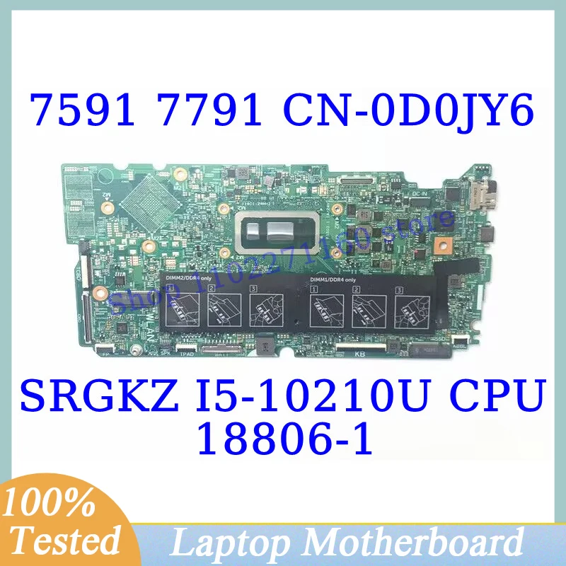 

CN-0D0JY6 0D0JY6 D0JY6 для Dell 7591 7791 с процессором SRGKZ I5-10210U, материнская плата для ноутбука 18806-1, 100% протестирована, работает хорошо