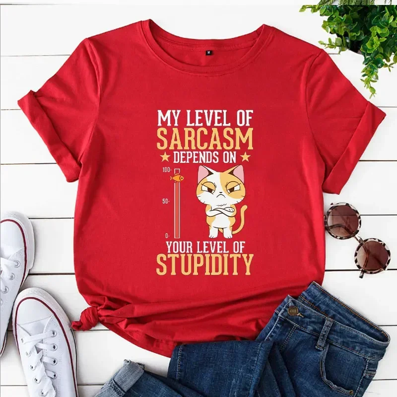 My Level of Sarcasm Depends on Your Level of Stupidity Print Women T-shirts Cat Tops T Shirt Harajuku T Shirt for Women Clothing 6