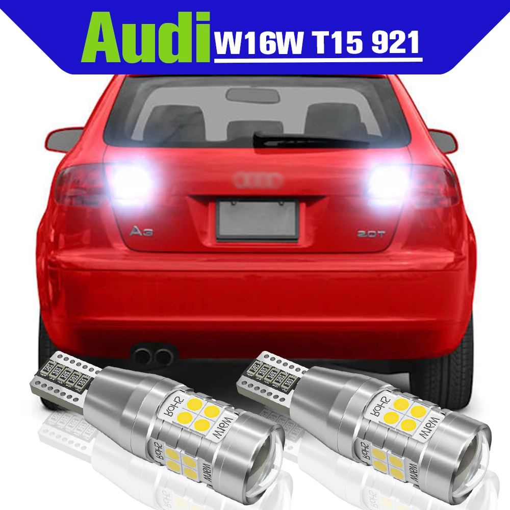 

Reverse Light Accessories 2x LED W16W T15 921 Backup Lamp For Audi A3 A4 A6 S4 S6 SQ5 Q3 Q5 TT 2008 2009 2010 2011 2012