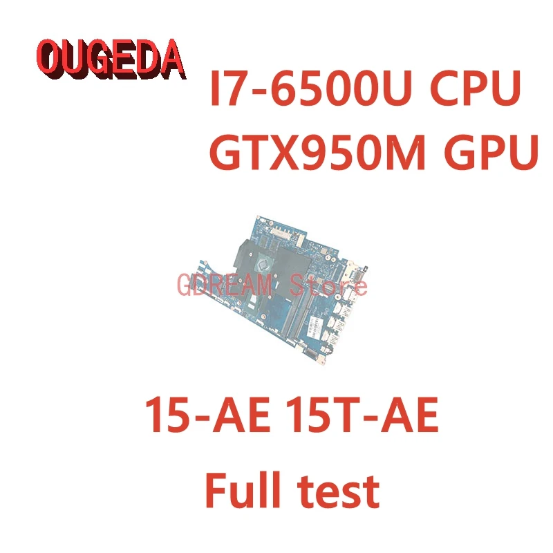 

Материнская плата OUGEDA 829898-501 829900-501 829900-001 ASW50 для HP ENVY 15-AE 15T-AE 15-AE110TX, графический процессор GTX950M