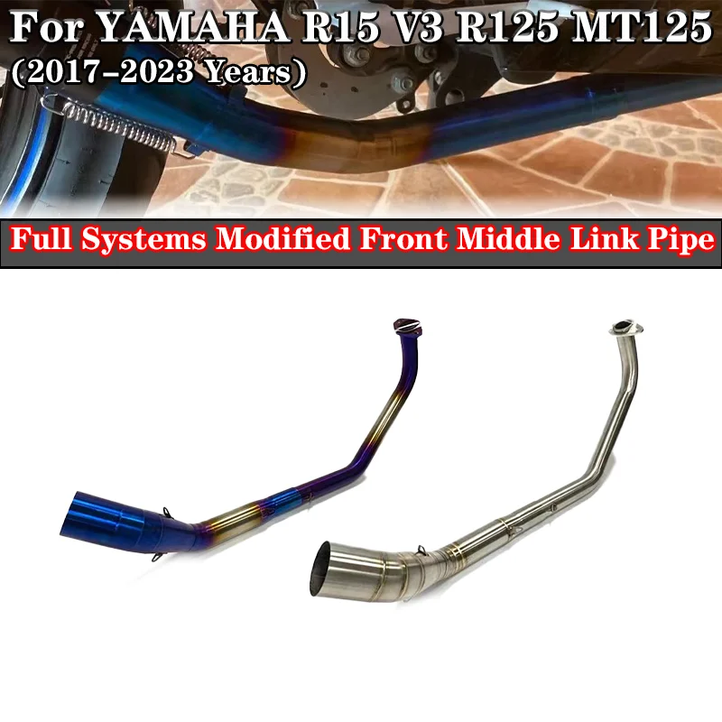

For YAMAHA YZF-R15 YZF R15 V3 R125 MT15 MT-15 2017 - 2021 Motorcycle Exhaust System Moto Escape Muffler Front Middle Link Pipe
