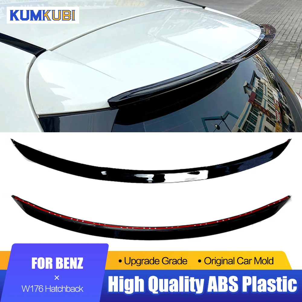 For Mercedes-Benz A- Class W176 A180 A200 Hatchback 2013-2018 Abs Paint Black Color Rear Spoiler Wing For W176 Roof Spoiler