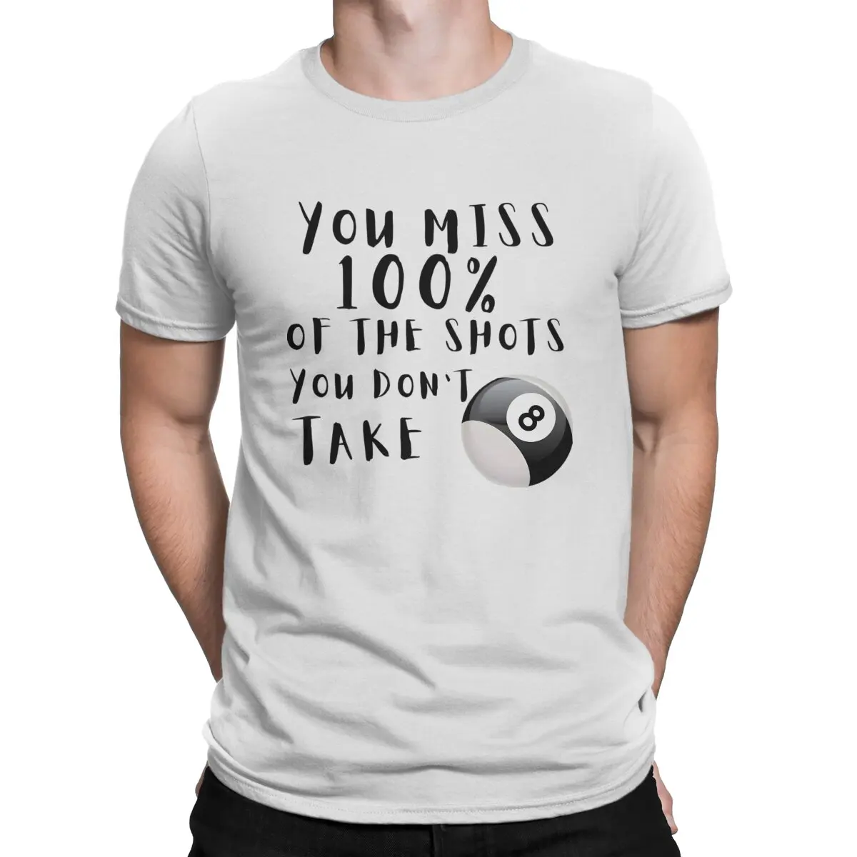 

Vintage You Miss 100% Of The Shots You Don't Take T-Shirts Men Round Collar Pure Cotton T Shirts Pool Eight Ball Tee Shirt
