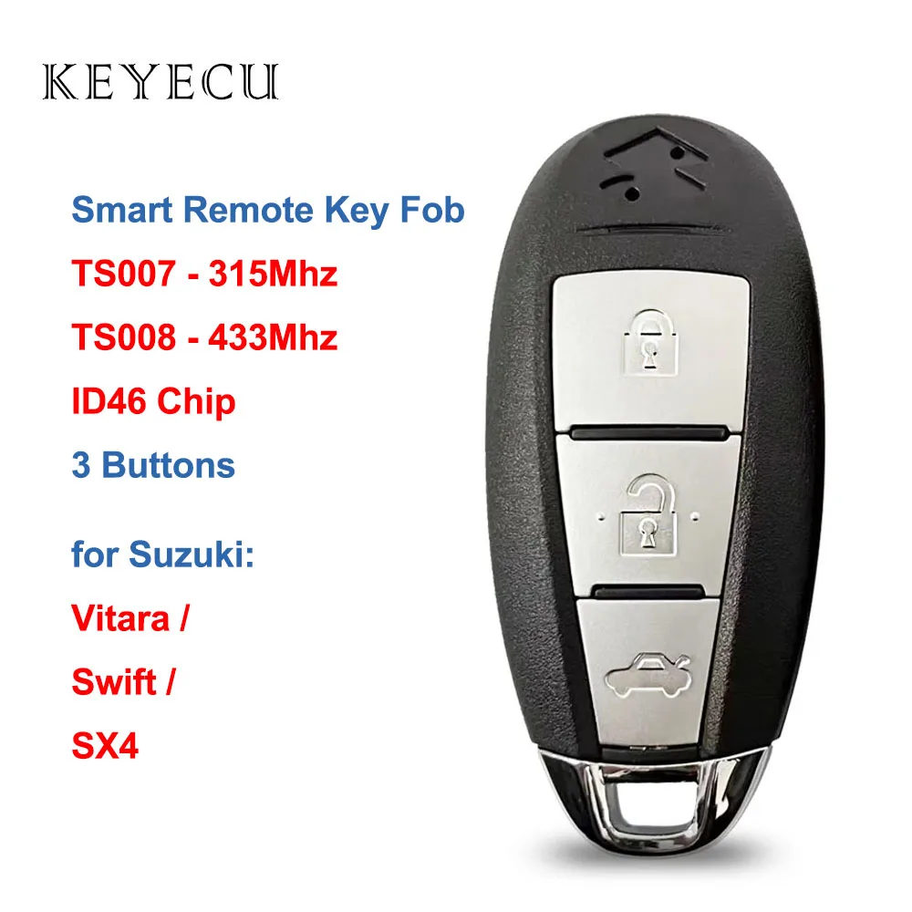 

Smart Remote Key Fob 3 Button TS007 315Mhz TS008 433Mhz ID46 Chip for Suzuki Swift SX4 Vitara 2010 2011 2012 2013 2014 2015 2016