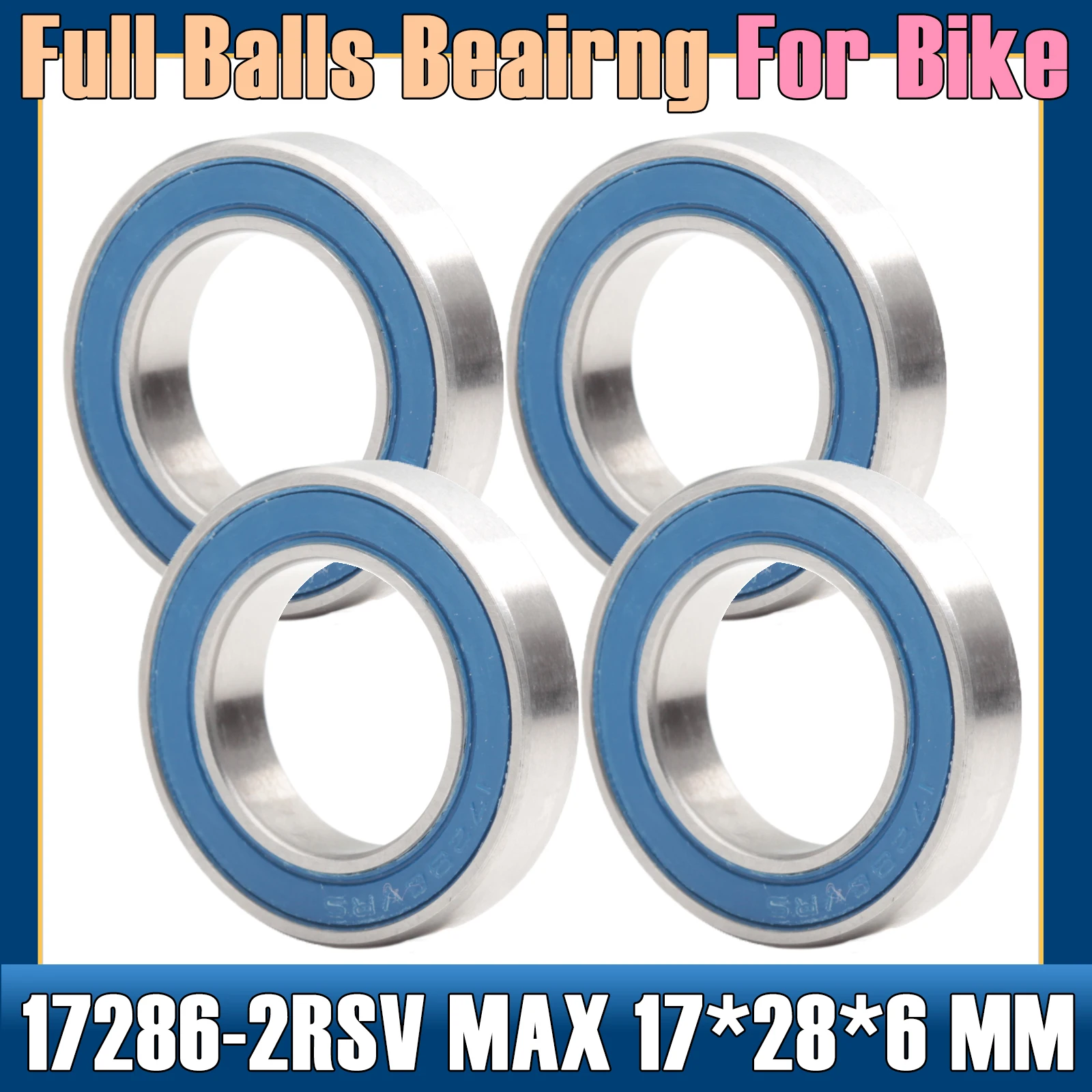 

17286 2RSV MAX Bearing 17*28*6 mm ( 4 PCS ) Full Balls Bicycle Pivot Repair Parts 17286-2RS RSV Ball Bearings 17286-2RS