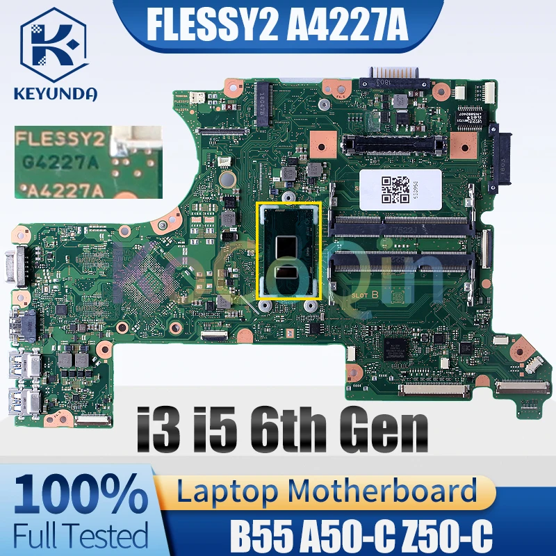 

Материнская плата FLESSY2 A4227A для ноутбука TOSHIBA B55 A50-C, материнская плата для ноутбука i3 i5 6-го поколения, полностью протестирована