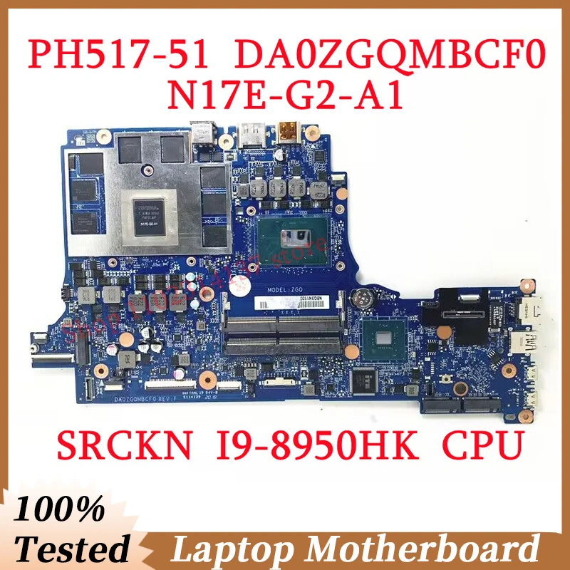 

For Acer PH517-51 DA0ZGQMBCF0 With SRCKN I9-8950HK CPU Mainboard N17E-G2-A1 GTX1070 Laptop Motherboard 100% Tested Working Well