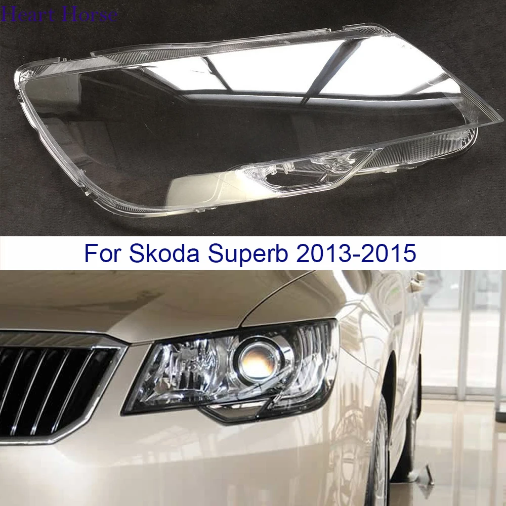 

For Skoda Superb 2013 2014 2015 Headlamp Lamp Shell Headlight Cover Transparent Lampshade Plexiglass Replace Original Lens