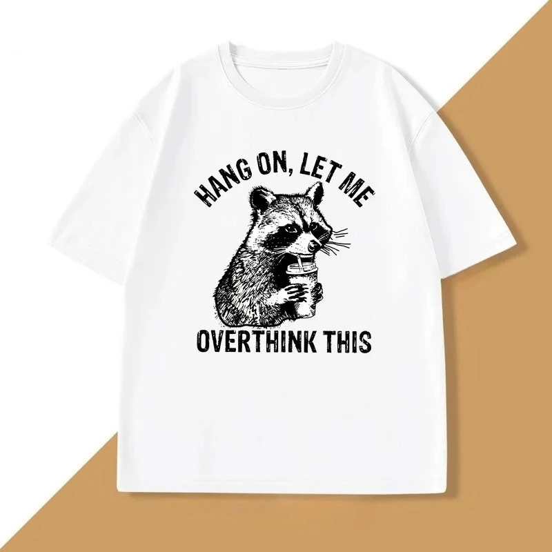 Hang on Let Me Overthink This Racoon T-Shirt für Frauen Harajuku Lustiges Racoon Trash Panda T-Shirt Damen Kleidung Top Grafik Y2K