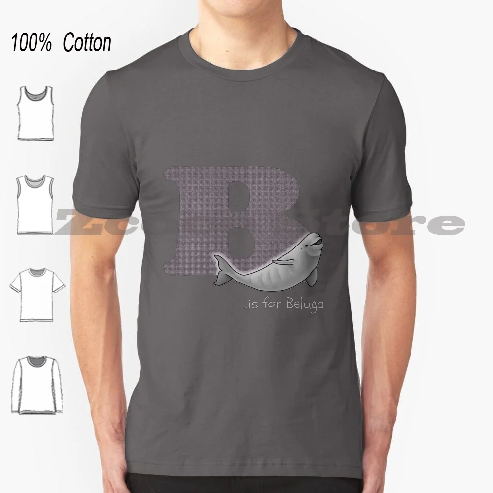 B Is For Beluga 100% Cotone Uomo E Donna Soft Fashion T-Shirt Beluga Whale White Whale White Marine Animal Wild Kid Letter