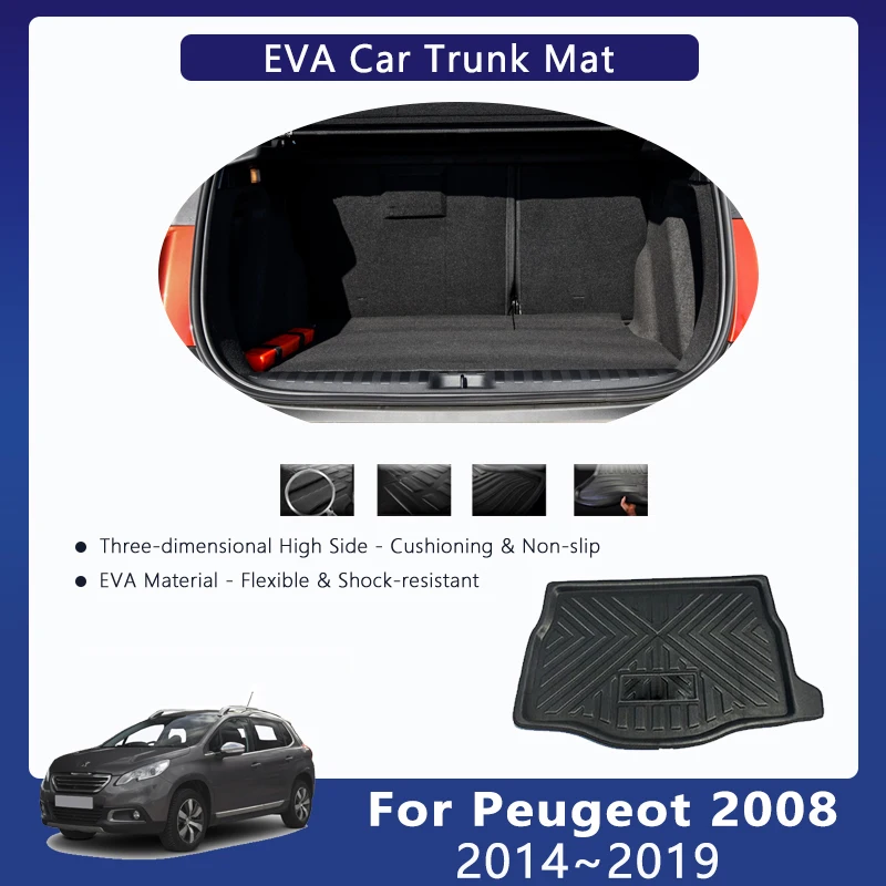 

Car EVA Rear Trunk Mats For Peugeot 2008 A94 2014~2019 5Seats Dirt-resistant Trunk Storage Pad Cargo Carpet Rug Auto Accessories