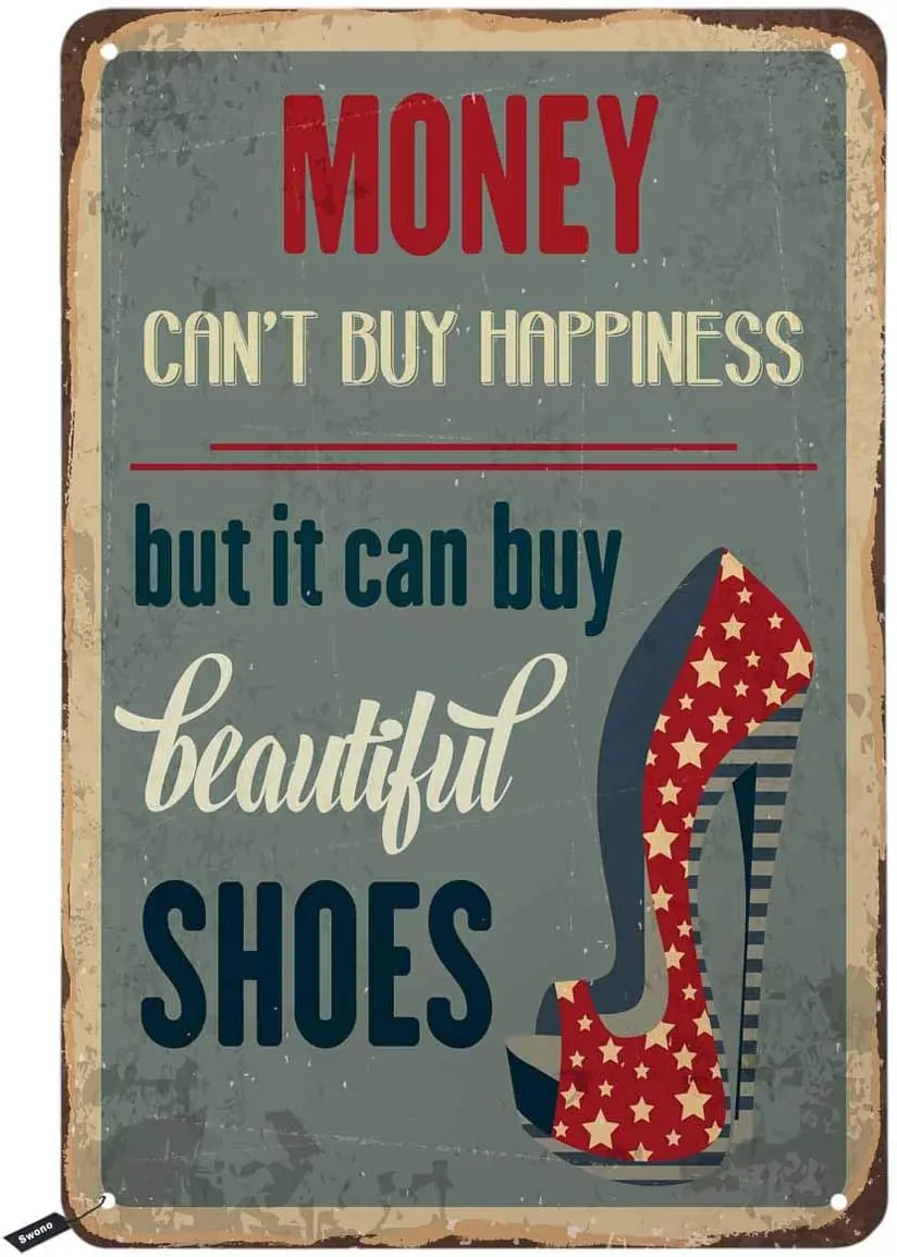 

Swono деньги Can'Y купить счастье оловянные знаки, это может купить красивую обувь винтажный металлический жестяной знак для мужчин женщин, Декор стен для бара