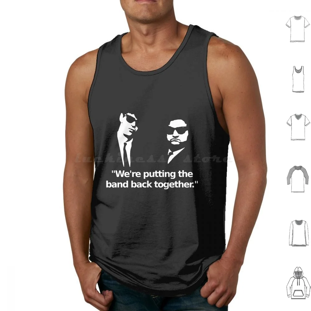 

We’Re Putting The Band. Back. Together. Elwood. Tank Tops Print Cotton Band Back Together Elwood Were Putting The