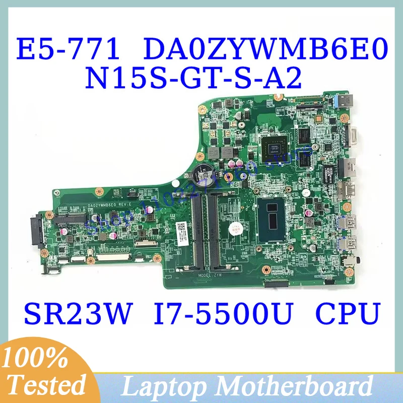 

DA0ZYWMB6E0 For Acer Aspier E5-771 E5-771G With SR23W I7-5500U CPU Mainboard N15S-GT-S-A2 Laptop Motherboard 100% Working Well