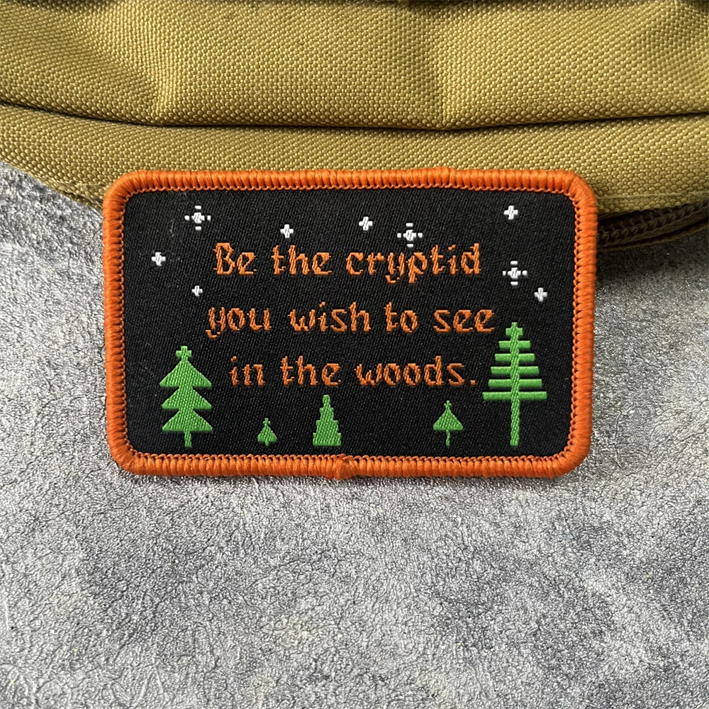 Te The Cryptid You Wish To See in The Woods Woven Hook Loop Rucksack Aufkleber Taktische Moral Abzeichen Patches Militär Armee Armband