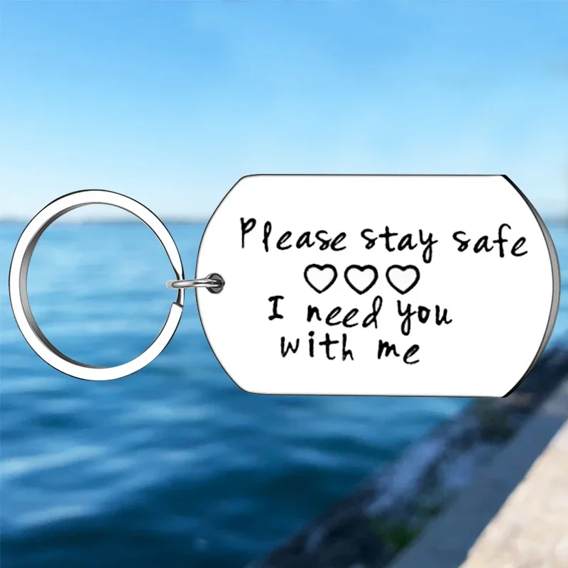 

Hot Please Stay Safe I Need You With Me Keychain Pendant Couple Key Chains Valentine's Day Gift