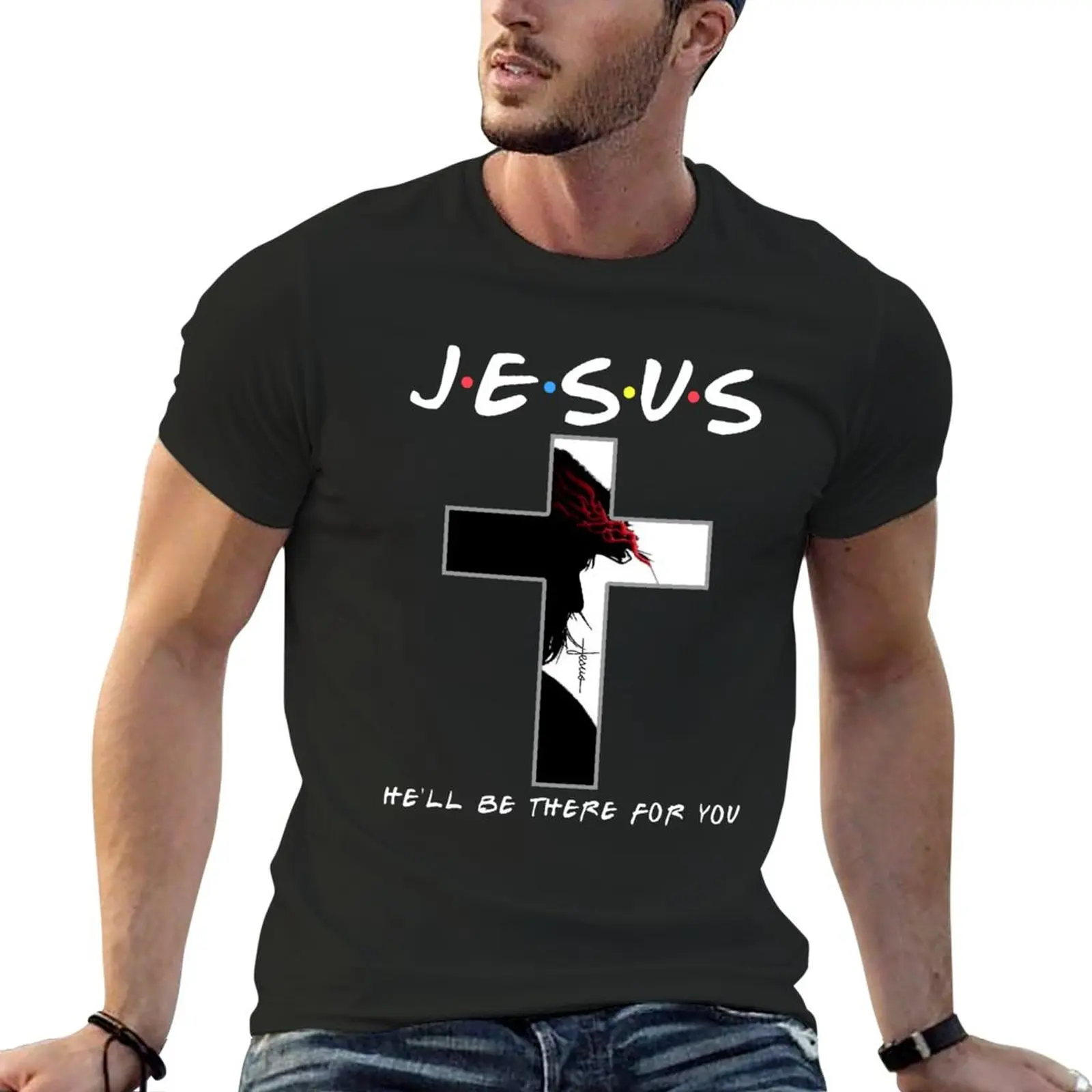 

Jesus He'll Be There For You Christian T-Shirt graphic t shirt vintage clothes Aesthetic clothing men t shirt