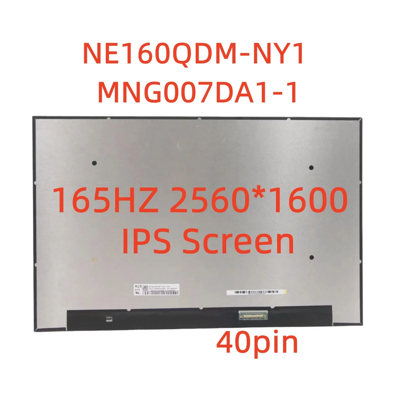 

NE160QDM-NY1 MNG007DA1-1 B160QAN02.H 5D11A40589 5D11A40587 16 Inch Slim 40pins LCD Screen 165Hz 100%sRGB QHD 2560x1600 IPS Panel