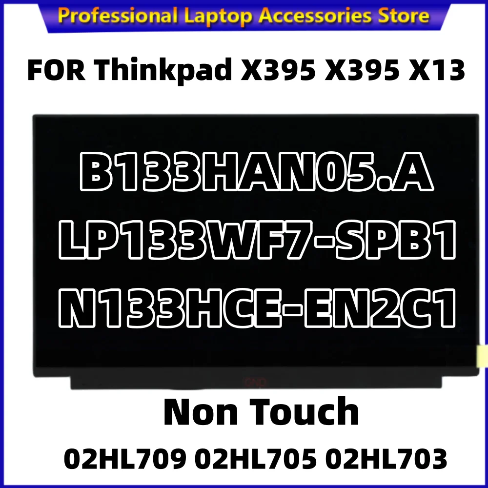 Nuovo Per Thinkpad X395 X395 X13 Schermo Lcd Non Touch B133Han05.A Lp133Wf7-Spb1 N133Hce-En2C1 Fru 02 Hl709 02 Hl705 02 Hl703