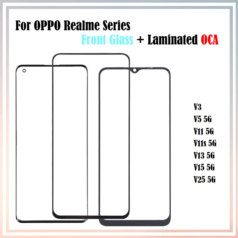 

10Pcs For OPPO Realme V25 V3 V5 V11 V11s V13 V15 5G LCD Front Touch Screen Outer Lens Glass Panel With OCA Glue Laminated