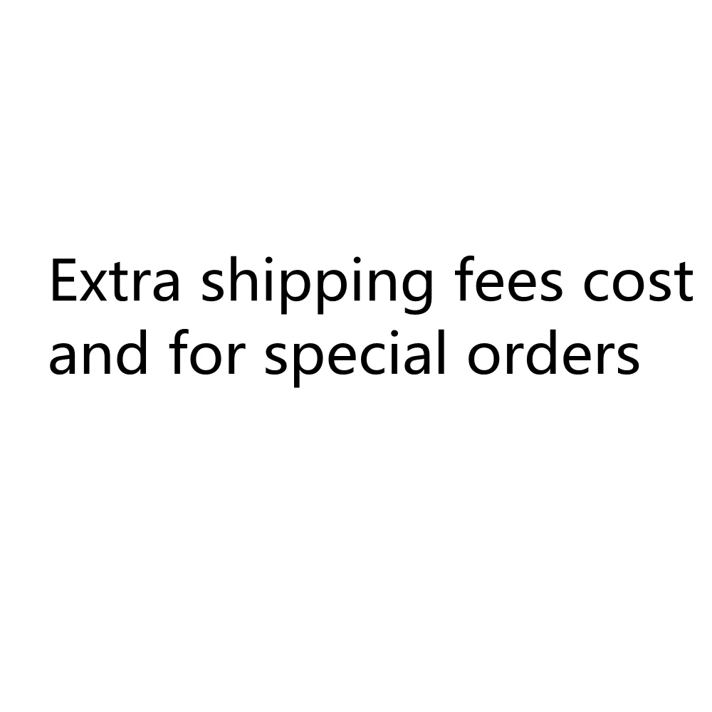 Extra Shipping Fees Cost and For Special Orders AliExpress