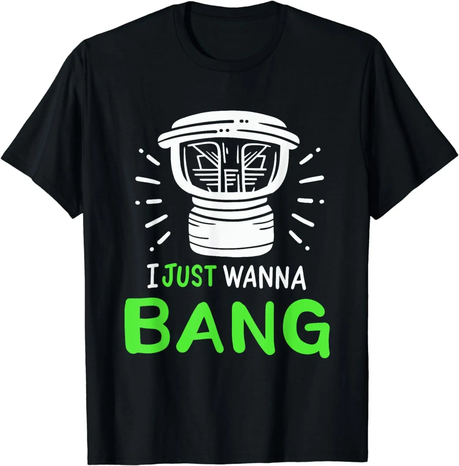 

I Just Wanna Bang Car Audio Technician, Car Audio Enthusiast T-Shirt