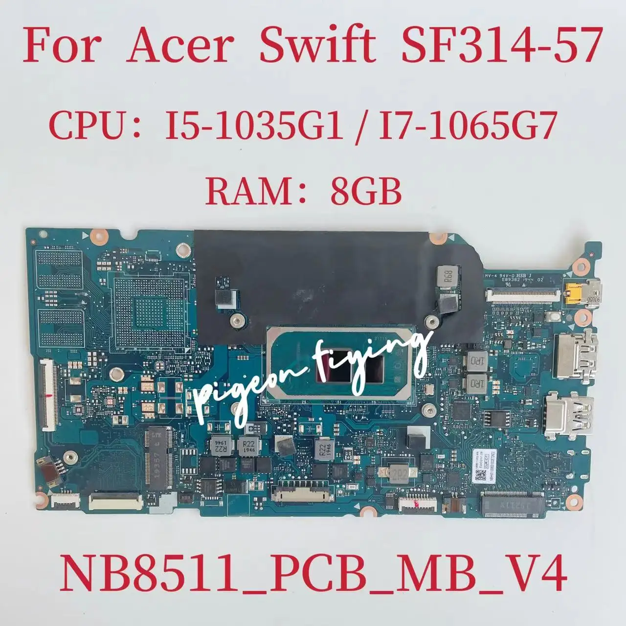 

SF314-57G Mainboard For Acer Swift 3 SF314-57 Laptop Motherboard CPU: I5 -1035G1 I7-1065G7 RAM:8GB NB8511_PCB_MB_V4 100% Test OK