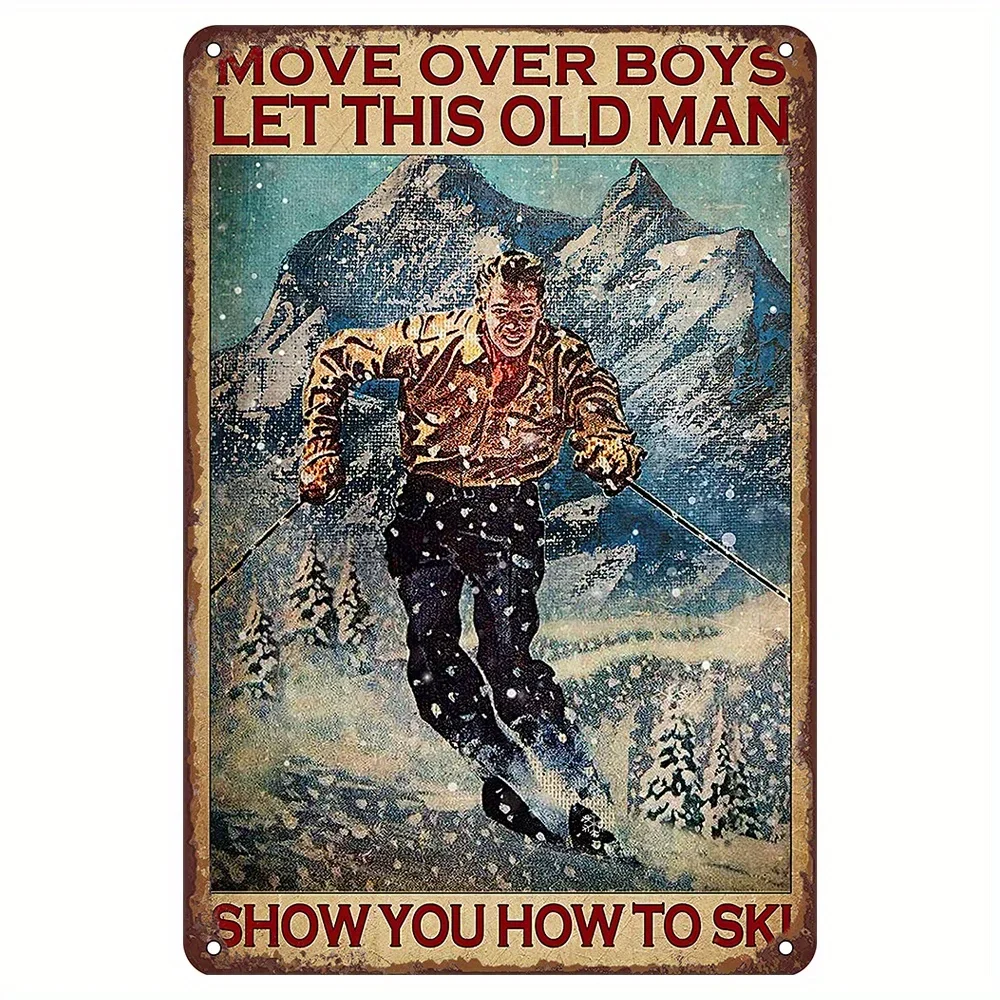 

Skiing Metal Tin Sign, Move Over Boys Let This Old Man Show You How To Ski Gift for Skier Vintage Tin Sign Funny Wall Decoration