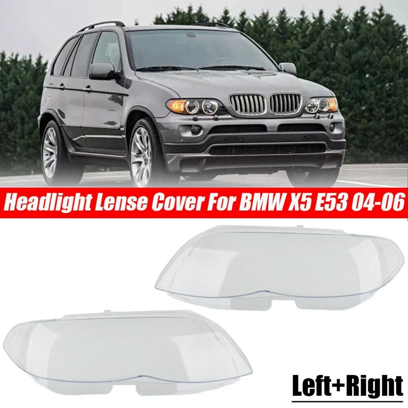 

1 Pair For -BMW X5 E53 2004-2006 Car Headlight Lens Cover Replacement Headlight Lampshade Glass Shell (Left+Right)